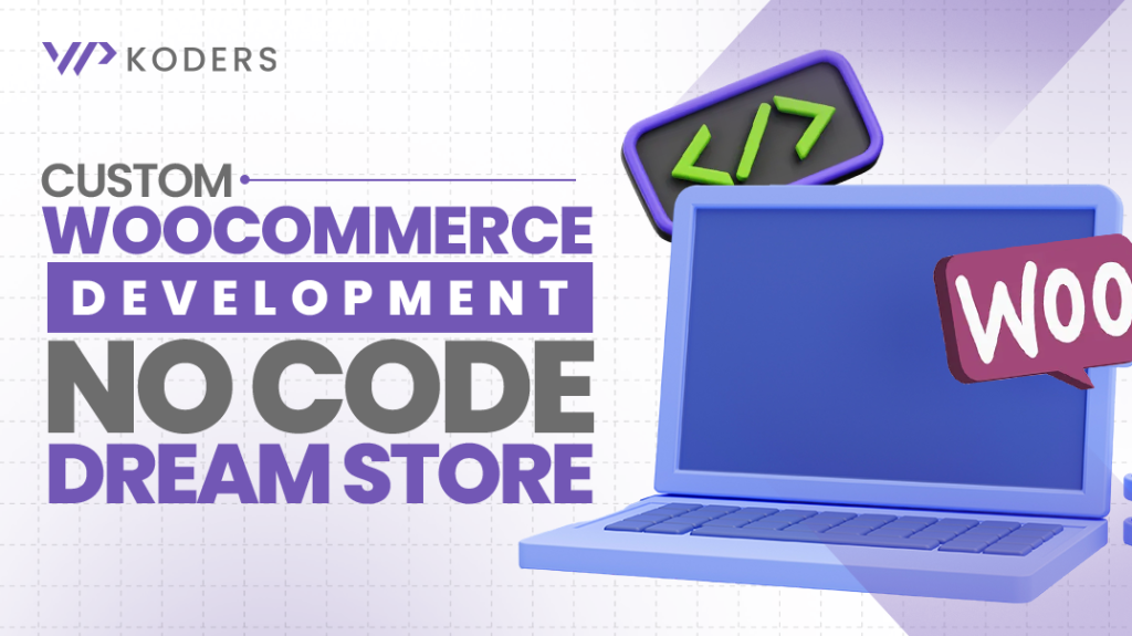 Custom WooCommerce Development - No Code Dream Store