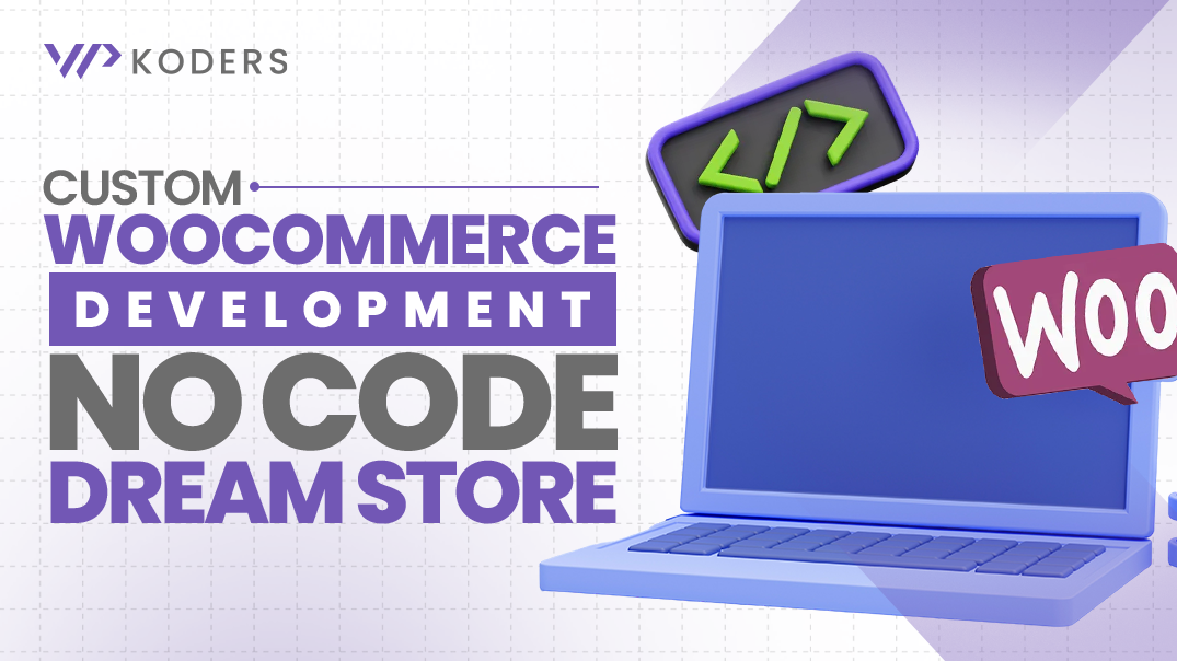 Custom WooCommerce Development - No Code Dream Store