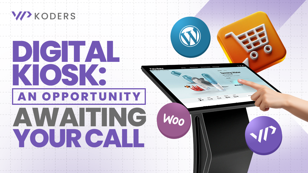 Digital Kiosk: An Opportunity Awaiting Your Call
